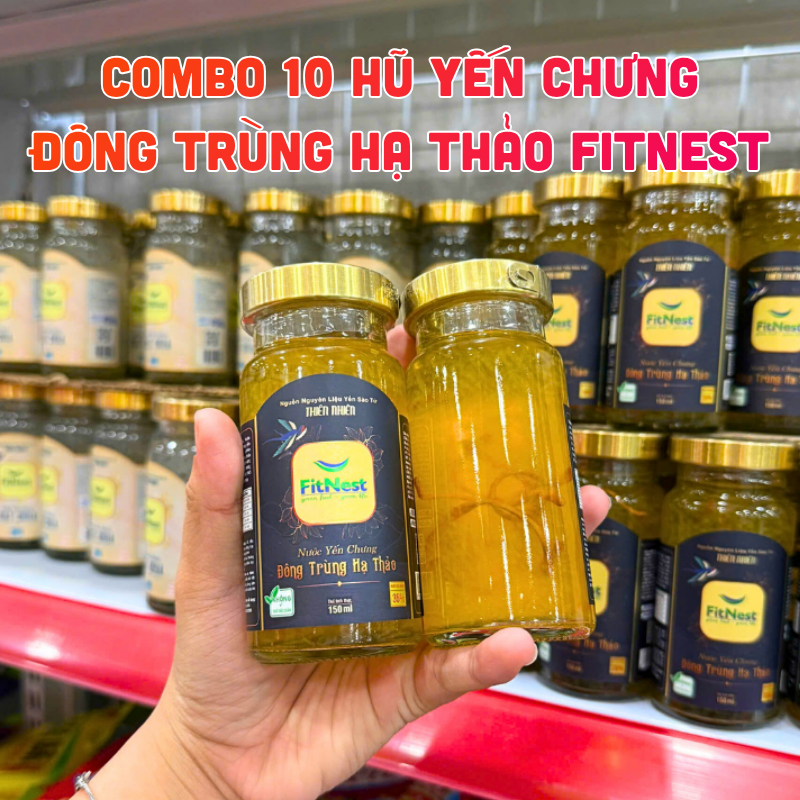 Combo 10 Hũ Nước Yến Chưng Đông Trùng Hạ Thảo FitNest 150ml