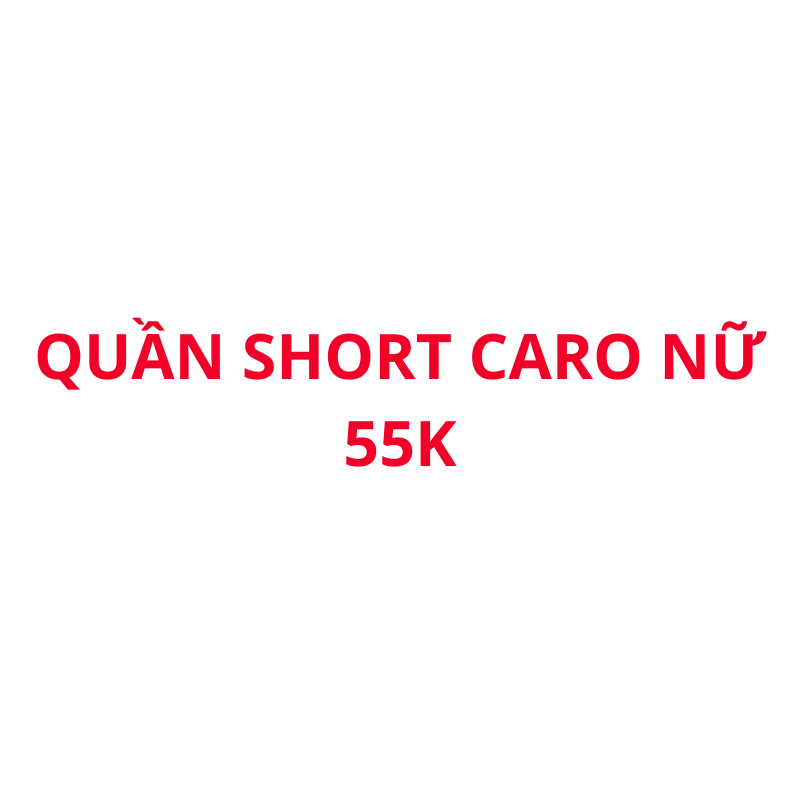 Quần Short Caro Nữ – một lựa chọn đáng tham khảo trong Quần nữ