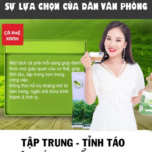 CÀ PHÊ XANH - SỰ LỰA CHỌN TRÊN CẢ TUYỆT VỜI CỦA DÂN VĂN PHÒNG