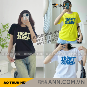 Áo Thun Nữ Cổ Tròn In Chữ I Dont Sleep Size M(40-60kg) - AG1416