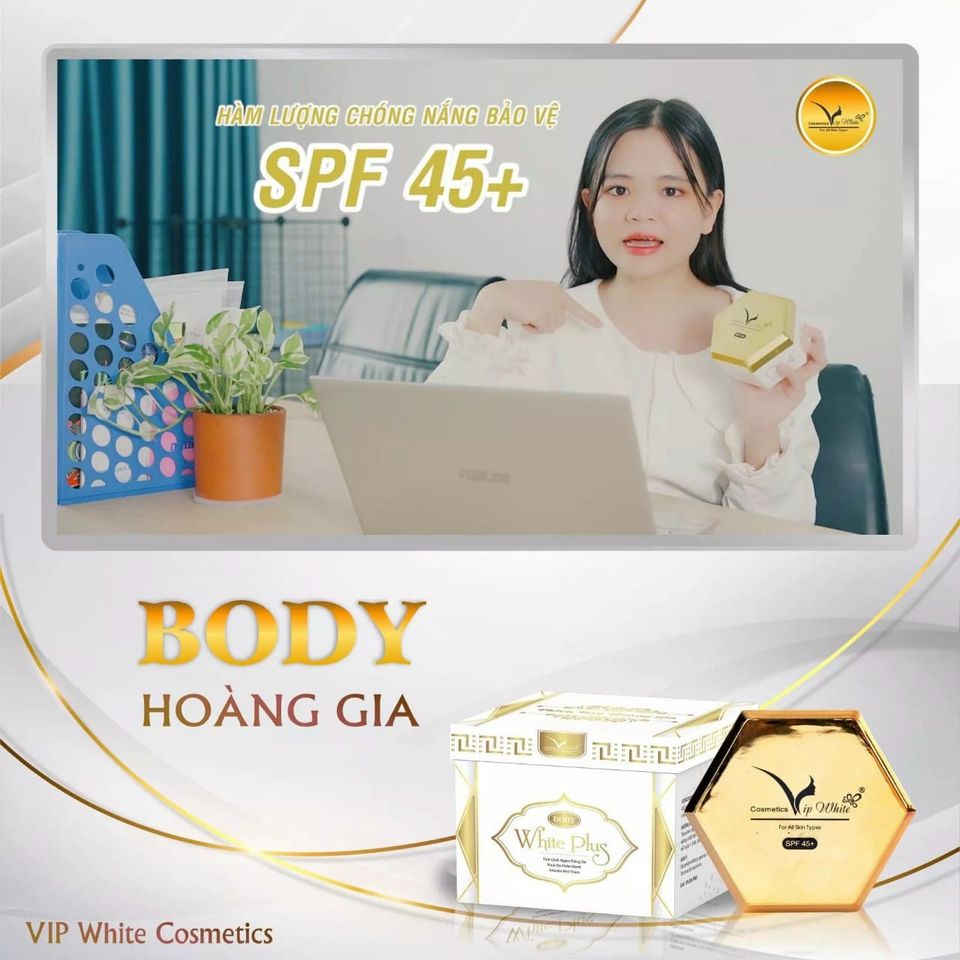 Kem Body Hoàng Gia Vip White - Làn Da Đẹp Sang Chuẩn Quý Tộc